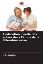 L'éducation morale des élèves dans l'étude de la littérature russe af I. D. Asatulin