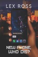 New Phone, Who Dis? af Lex Ross