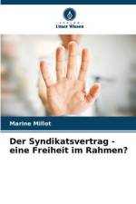 Der Syndikatsvertrag - eine Freiheit im Rahmen? af Marine Millot