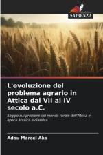 L'evoluzione del problema agrario in Attica dal VII al IV secolo a.C. af Adou Marcel Aka