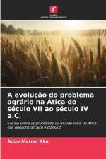 A evolução do problema agrário na Ática do século VII ao século IV a.C. af Adou Marcel Aka
