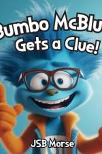 Bumbo McBlue Gets a Clue! af Jsb Morse