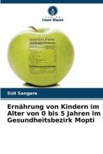 Ernährung von Kindern im Alter von 0 bis 5 Jahren im Gesundheitsbezirk Mopti af Sidi Sangare
