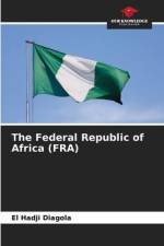 The Federal Republic of Africa (FRA) af El Hadji Diagola