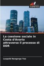 La coesione sociale in Costa d'Avorio attraverso il processo di DDR af Léopold Nangorgo Yéo
