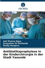 Antibiotikaprophylaxe in der Kinderchirurgie in der Stadt Yaoundé af Joël Mviena Ngue
