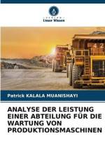 ANALYSE DER LEISTUNG EINER ABTEILUNG FÜR DIE WARTUNG VON PRODUKTIONSMASCHINEN af Patrick Kalala Muanishayi