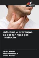 Lidocaína e prevenção da dor laríngea pós-intubação af Salma Ketata