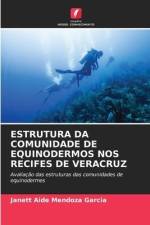 ESTRUTURA DA COMUNIDADE DE EQUINODERMOS NOS RECIFES DE VERACRUZ af Janett Aide Mendoza Garcia
