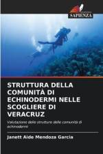 STRUTTURA DELLA COMUNITÀ DI ECHINODERMI NELLE SCOGLIERE DI VERACRUZ af Janett Aide Mendoza Garcia