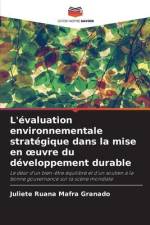 L'évaluation environnementale stratégique dans la mise en ¿uvre du développement durable af Juliete Ruana Mafra Granado