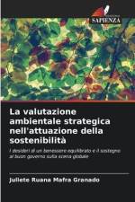La valutazione ambientale strategica nell'attuazione della sostenibilità af Juliete Ruana Mafra Granado
