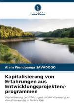 Kapitalisierung von Erfahrungen aus Entwicklungsprojekten/-programmen af Alain Wendpanga Savadogo