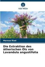 Die Extraktion des ätherischen Öls von Lavandula angustifolia af Maroua Riad