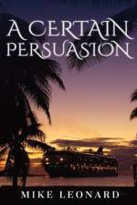 A Certain Persuasion: Hardcover: colour edition af Mike Leonard