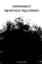 Unhomely Montage-Machines af Teufel Ink
