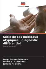 Série de cas médicaux atypiques : diagnostic différentiel af Diogo Barros Gutterres
