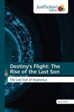 Destiny's Flight: The Rise of the Last Son af Manu Mitra