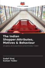 The Indian Shopper:Attributes, Motives & Behaviour af Sadaf Siraj