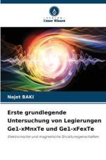 Erste grundlegende Untersuchung von Legierungen Ge1-xMnxTe und Ge1-xFexTe af Najet Baki