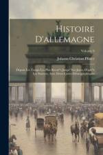 Histoire D'allemagne: Depuis Les Temps Les Plus Recul?'s Jusqu' Nos Jours, D'apr?'s Les Sources, Avec Deux Cartes Ethnographiques; Volume 9 af Johann Christian Pfister