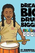 Dream Big Drum Bigger The Coloring Book af Rodnesha Hayes