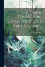 Svenska Tonsättare Under Nittonde Århundradet af Lina Lagerbielke