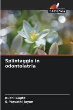 Splintaggio in odontoiatria af Ruchi Gupta