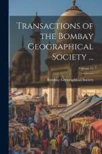 Transactions of the Bombay Geographical Society ...; Volume 11 af Bombay Geographical Society