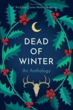 Dead of Winter: An Anthology Presented by the Dublin Creative Writers Cooperative af Jacob Stilby