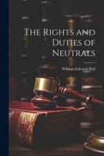 The Rights and Duties of Neutrals af William Edward Hall