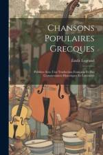 Chansons Populaires Grecques: Publiées Avec Une Traduction Française Et Des Commentaires Historiques Et Littéraires af Emile Legrand