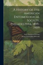 A History of the American Entomological Society, Philadelphia, 1859-1909 af Ezra Townsend Cresson