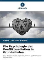 Die Psychologie der Konfliktmediation in Grundschulen af André Luis Silva Batista