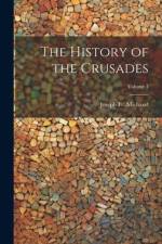 The History of the Crusades; Volume 3 af Joseph Michaud
