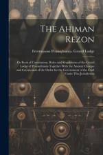 The Ahiman Rezon af Freemasons Pennsylvania Grand Lodge