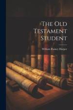 The Old Testament Student af William Rainey Harper