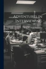 Adventures in Interviewing af Isaac Frederick Marcosson