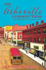 The Asheville Connection: The Making of a Conservative af Joseph Scotchie