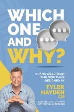Which One? & Why?: A Team Building Game: An Icebreaker and Team Building Activity af Tyler Haydern Csp