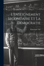 L'enseignement Secondaire Et La Démocratie af Francisque Vial