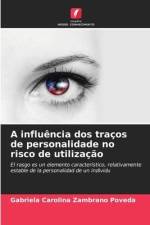A influência dos traços de personalidade no risco de utilização af Gabriela Carolina Zambrano Poveda