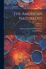 The American Naturalist; Volume 11 af Essex Institute