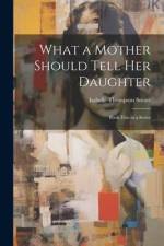 What a Mother Should Tell Her Daughter: Book Two in a Series af Isabelle Thompson Smart