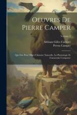 Oeuvres De Pierre Camper: Qui Ont Pour Objet L'histoire Naturelle, La Physiologie Et L'anatomie Comparée; Volume 3 af Petrus Camper