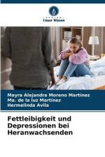 Fettleibigkeit und Depressionen bei Heranwachsenden af Mayra Alejandra Moreno Martínez