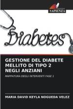 GESTIONE DEL DIABETE MELLITO DI TIPO 2 NEGLI ANZIANI af Maria David Keyla Nogueda Velez