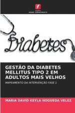 GESTÃO DA DIABETES MELLITUS TIPO 2 EM ADULTOS MAIS VELHOS af Maria David Keyla Nogueda Velez
