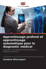 Apprentissage profond et apprentissage automatique pour le diagnostic médical af Vandana Dharmapuri