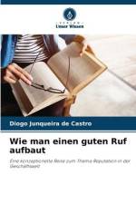 Wie man einen guten Ruf aufbaut af Diogo Junqueira de Castro